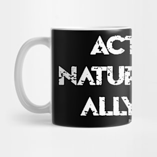 ACT NATURALLY Mug